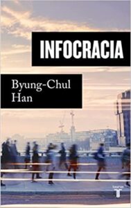Infocracia La digitalización y la crisis de la democracia (Pensamiento) - Byung-Chul Han libro filosofia